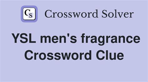 fragrance for men crossword clue.